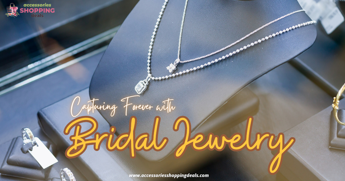 Capturing Forever with Bridal Jewelry