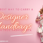 8 Best Way to Carry a Designer Handbag Like A True Fashionista EN